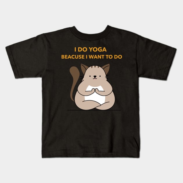 I do yoga beacuse Iwant to do Kids T-Shirt by Azamerch